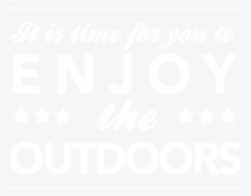 It S Time To Enjoy The Outdoors Again - It's Time To Enjoy Quotes, HD Png Download, Transparent PNG