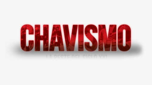 Logo - Chavismo La Peste Del Siglo Xxi, HD Png Download, Transparent PNG