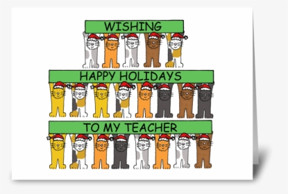 Happy Holidays To Teacher Cartoon Cats Greeting Card - Christmas Eve Birthday Cards, HD Png Download, Transparent PNG