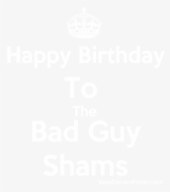 Happy Birthday To The Bad Guy Shams Poster - Whatsapp Off Calls Only, HD Png Download, Transparent PNG