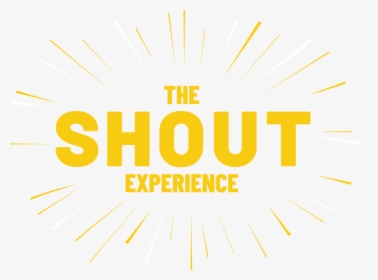 The Shout Experience - Graphics, HD Png Download, Transparent PNG