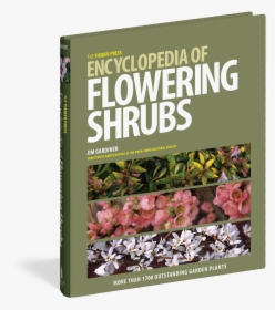 Cover - The Timber Press Encyclopedia Of Flowering Shrubs, HD Png Download, Transparent PNG