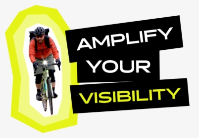 Amplify Your Visibility - Cycling, HD Png Download, Transparent PNG