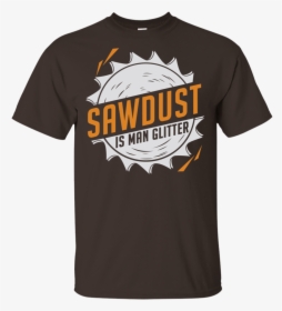 Sawdust Is Man Glitter 22 2283 73546171 - Jiu Jitsu T Shirt Designs, HD Png Download, Transparent PNG