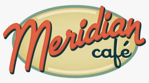 Meridian Café In Puyallup - Signage, HD Png Download, Transparent PNG