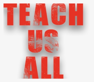 Teach Us All - Graphic Design, HD Png Download, Transparent PNG