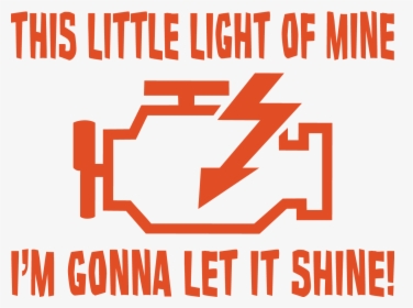 This Little Check Engine Light Shine Funny Car Window - Check Engine, HD Png Download, Transparent PNG