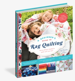 Cover - The Beginner's Guide To Rag Quilting, HD Png Download, Transparent PNG