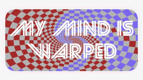 My Mind Is Warped Psychedelic Sticker Ffffff Make Your - Graphic Design, HD Png Download, Transparent PNG