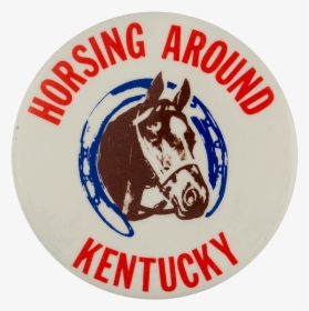 Horsing Around Kentucky Event Busy Beaver Button Museum, HD Png Download, Transparent PNG