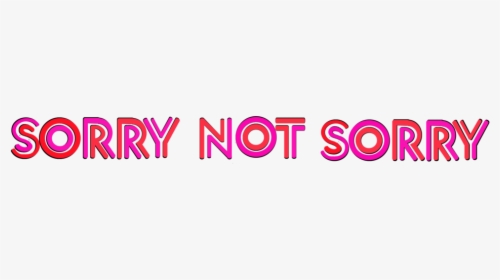 Sorry Not Sorry Letters - Graphic Design, HD Png Download, Transparent PNG