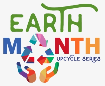 Earth Month Upcycle Series - Graphic Design, HD Png Download, Transparent PNG
