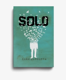 Rana Dasgupta Solo Book Cover The Heads Of State - Novel Solo By Rana Dasgupta, HD Png Download, Transparent PNG