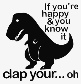 If Your Happy And You Know It Clap Your Oh Sticker, HD Png Download, Transparent PNG