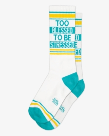 Gp Too Blessed To Be Stressed - Sock, HD Png Download, Transparent PNG