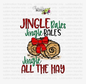 Jingle All The Hay - Jingle Bales, HD Png Download, Transparent PNG