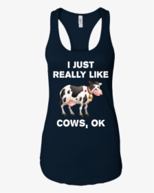 I Just Really Like Cows Ok Funny Cow Farmer Gift Men/women - T-shirt, HD Png Download, Transparent PNG