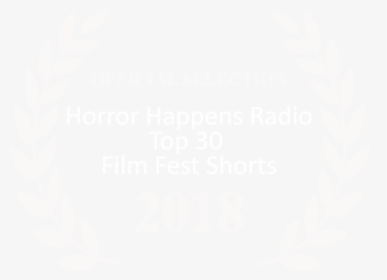 Horror Happens Radio Top 30 Ff Shorts Mock 2018 - London International Documentary Festival Laurel, HD Png Download, Transparent PNG