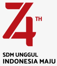 Pedoman Penyelenggaraan Upacara Bendera Peringatan - 74 Sdm Unggul Indonesia Maju, HD Png Download, Transparent PNG