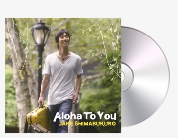 Aloha To You - Aloha To You Jake Shimabukuro, HD Png Download, Transparent PNG