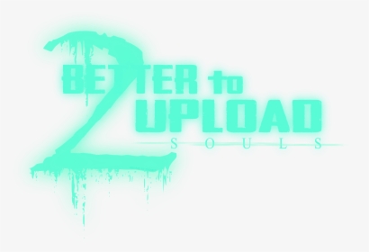Better To Upload Two Souls - Graphic Design, HD Png Download, Transparent PNG