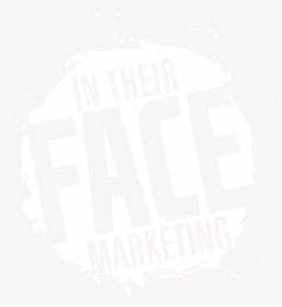 In Their Face Marketing - Poster, HD Png Download, Transparent PNG