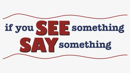 If You See Something, Say Something - Graphic Design, HD Png Download, Transparent PNG