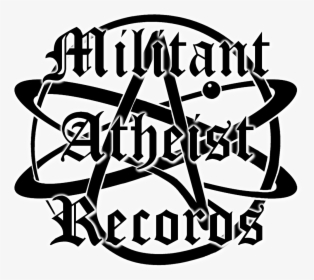 Militant Atheist Records Is An Underground E-label/distro - Atheism, HD Png Download, Transparent PNG