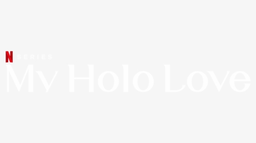 My Holo Love - My Holo Love Netflix, HD Png Download, Transparent PNG
