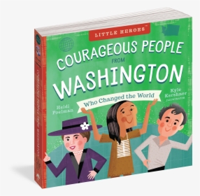 Cover - Courageous People From Washington Who Changed The World, HD Png Download, Transparent PNG