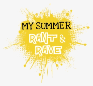 My Summer Rant & Rave Logo, HD Png Download, Transparent PNG