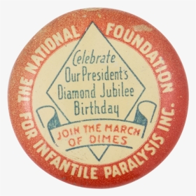 National Foundation For Infantile Paralysis Event Button, HD Png Download, Transparent PNG