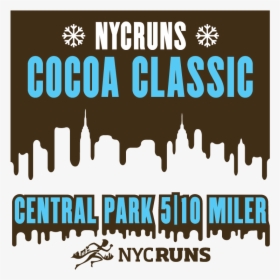 Nycruns Central Park Cocoa Classic 5 & 10 Miler - Poster, HD Png Download, Transparent PNG