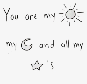 Sun Moon Stars Png - You Are My Sun My Moon And All My Stars Png, Transparent Png, Transparent PNG