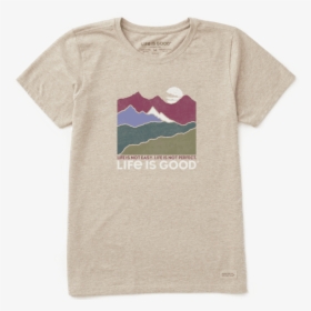 Women S Life Isn T Easy Mountains Crusher Tee - Mountain, HD Png Download, Transparent PNG