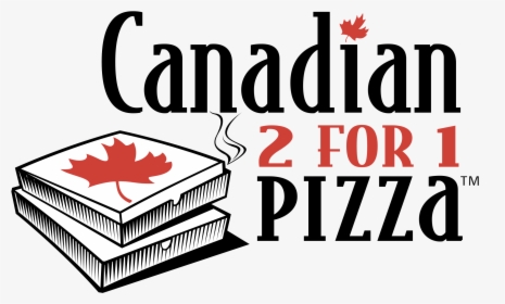 Canadian 2 For 1 Pizza Logo Png Transparent- - Canadian Pizza 2 For 1, Png Download, Transparent PNG