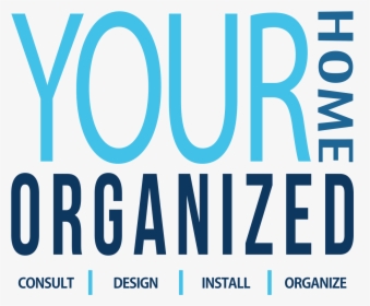 Your Home Organized - Poster, HD Png Download, Transparent PNG