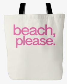 Beach, Please Tote Bag - Tote Bag, HD Png Download, Transparent PNG