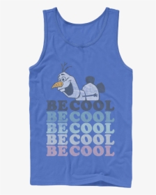 Olaf Be Cool Frozen Tank Top - Cartoon, HD Png Download, Transparent PNG