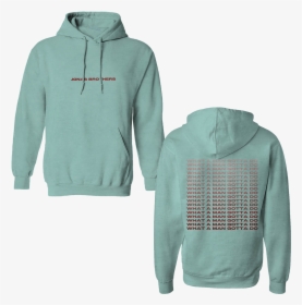 What A Man Gotta Do Seafoam Pullover Hoodie   Class - Jonas Brothers Happiness Begins Sweatshirt, HD Png Download, Transparent PNG