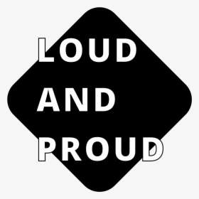 Site Logo - Loud And Proud, HD Png Download, Transparent PNG