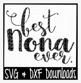 Free Best Nona Ever Svg - Best Mamaw Ever Svg, HD Png Download, Transparent PNG