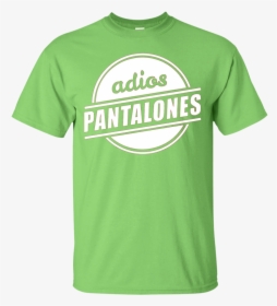 Adios Pantalones T-shirt - Active Shirt, HD Png Download, Transparent PNG