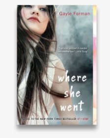 Whereshewent - She Went Gayle Forman Book Cover, HD Png Download, Transparent PNG