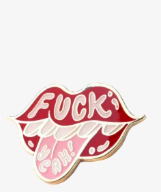 Tuesday Bassen Fuck Yeah Red Enamel Mouthy Pin - Fuck Yeah In Lips, HD Png Download, Transparent PNG