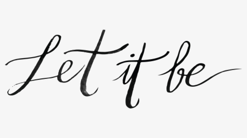 Let It Be - Calligraphy, HD Png Download, Transparent PNG