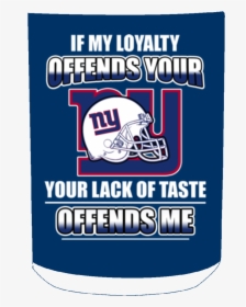 My Loyalty And Your Lack Of Taste New York Giants Mugs - New York Giants, HD Png Download, Transparent PNG