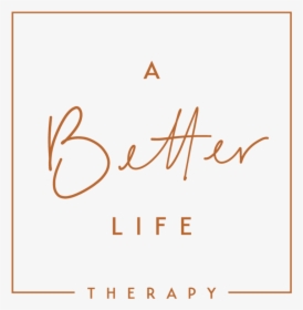 A Better Life Therapy, HD Png Download, Transparent PNG