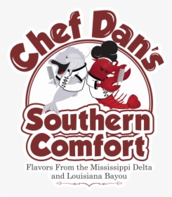 Chef Dan S Southern Comfort Restaurant - Chef Dans, HD Png Download, Transparent PNG