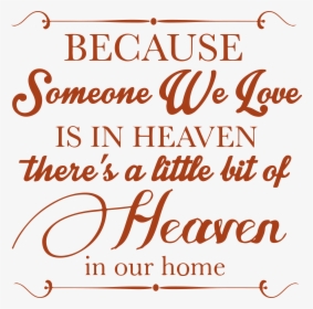 Because Someone We Love Is In Heaven, HD Png Download, Transparent PNG